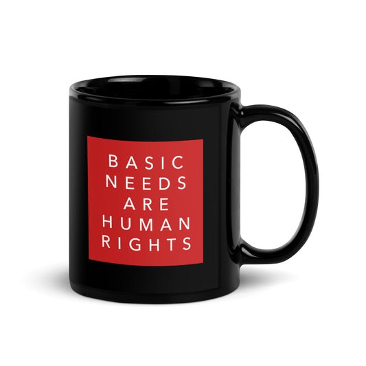 Basic Needs are Human Rights - Black Glossy Mug