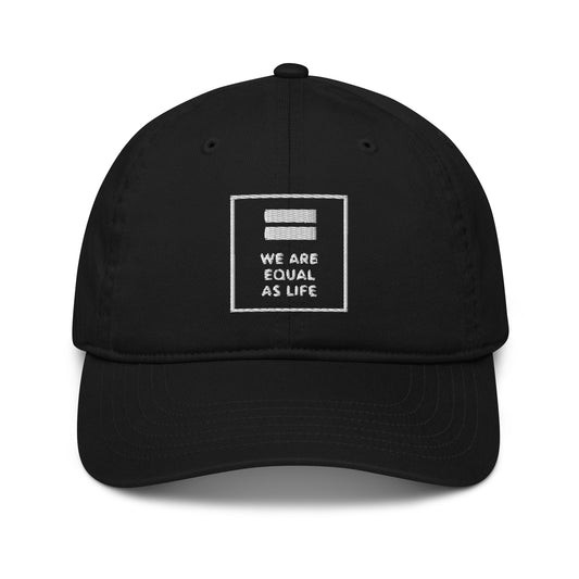 We are Equal as Life - Organic dad hat