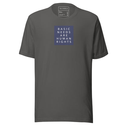 Basic Needs are Human Rights - Unisex t-shirt