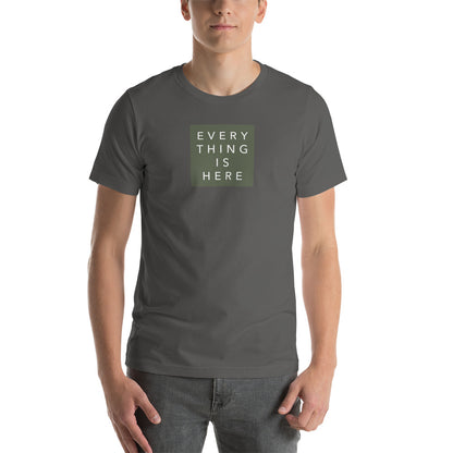 Everything is Here - Unisex t-shirt