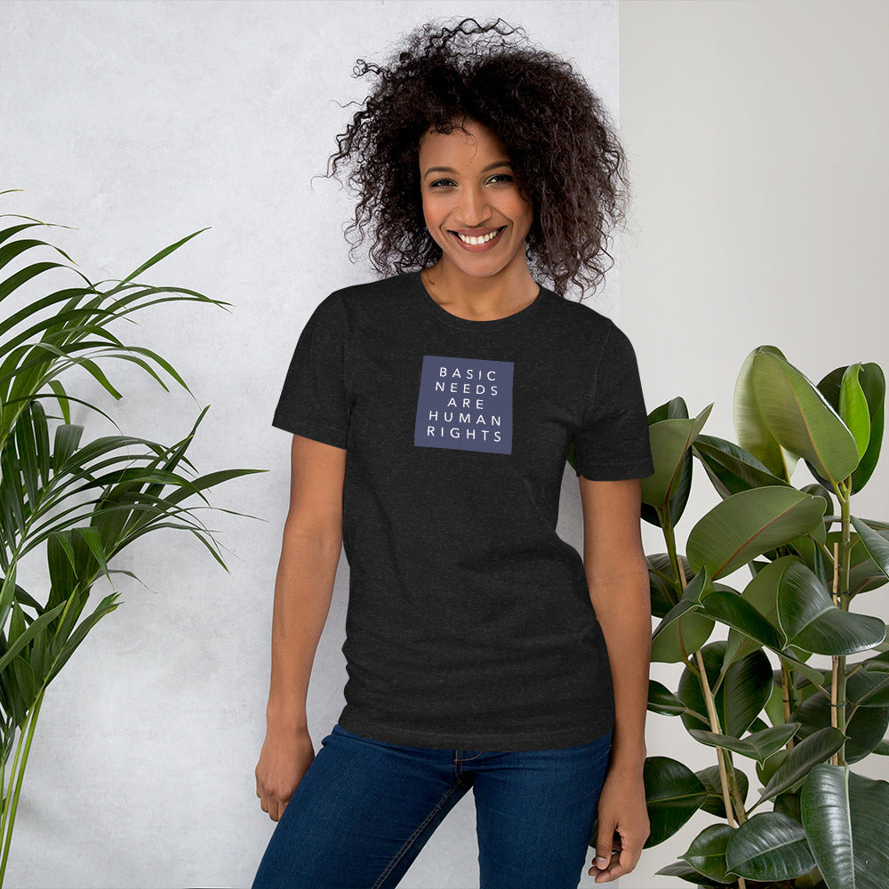 Basic Needs are Human Rights - Unisex t-shirt