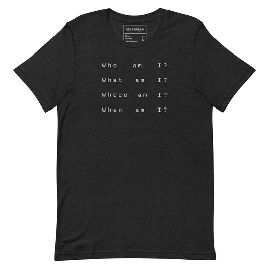Who, What, When, Where Am I? - Unisex t-shirt