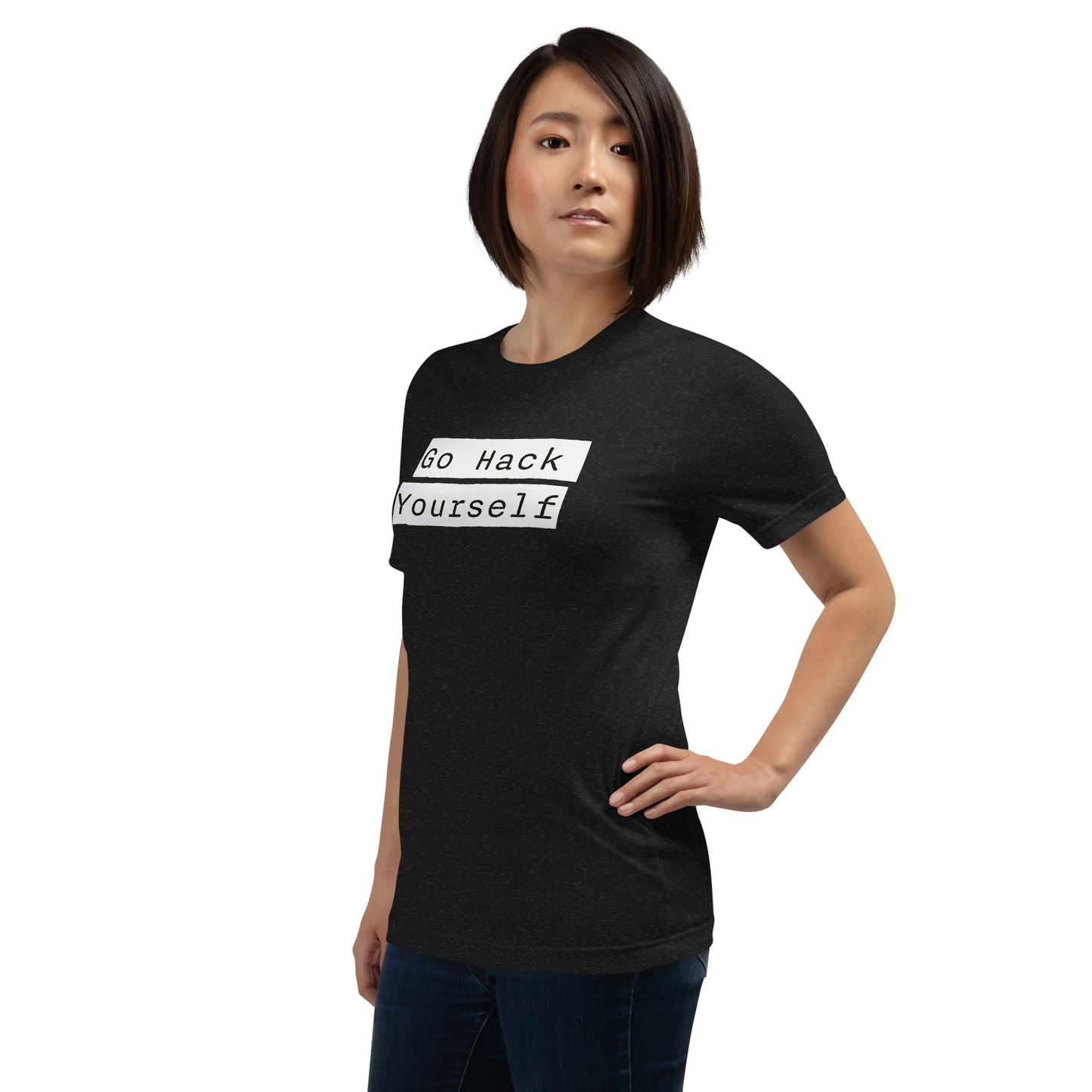 Go Hack Yourself - Unisex t-shirt