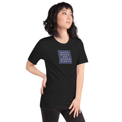 Basic Needs are Human Rights - Unisex t-shirt