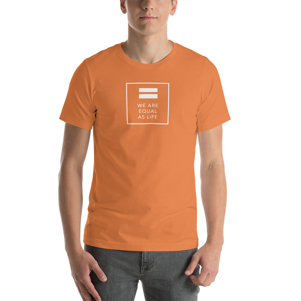 We are Equal as Life (square) - Unisex t-shirt