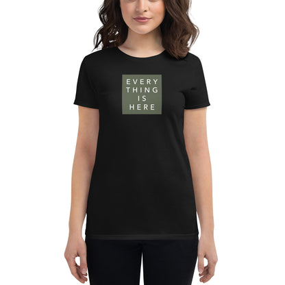 Everything is Here - Women's short sleeve t-shirt